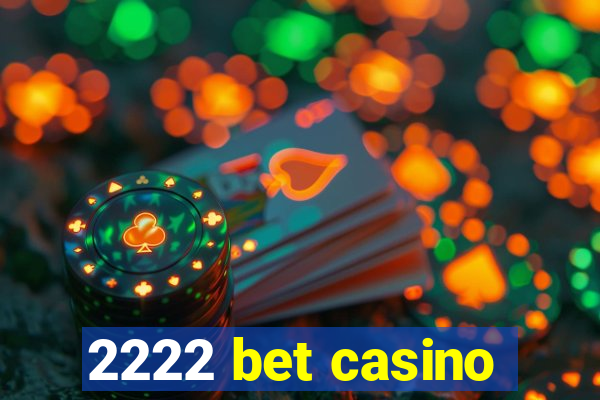 2222 bet casino